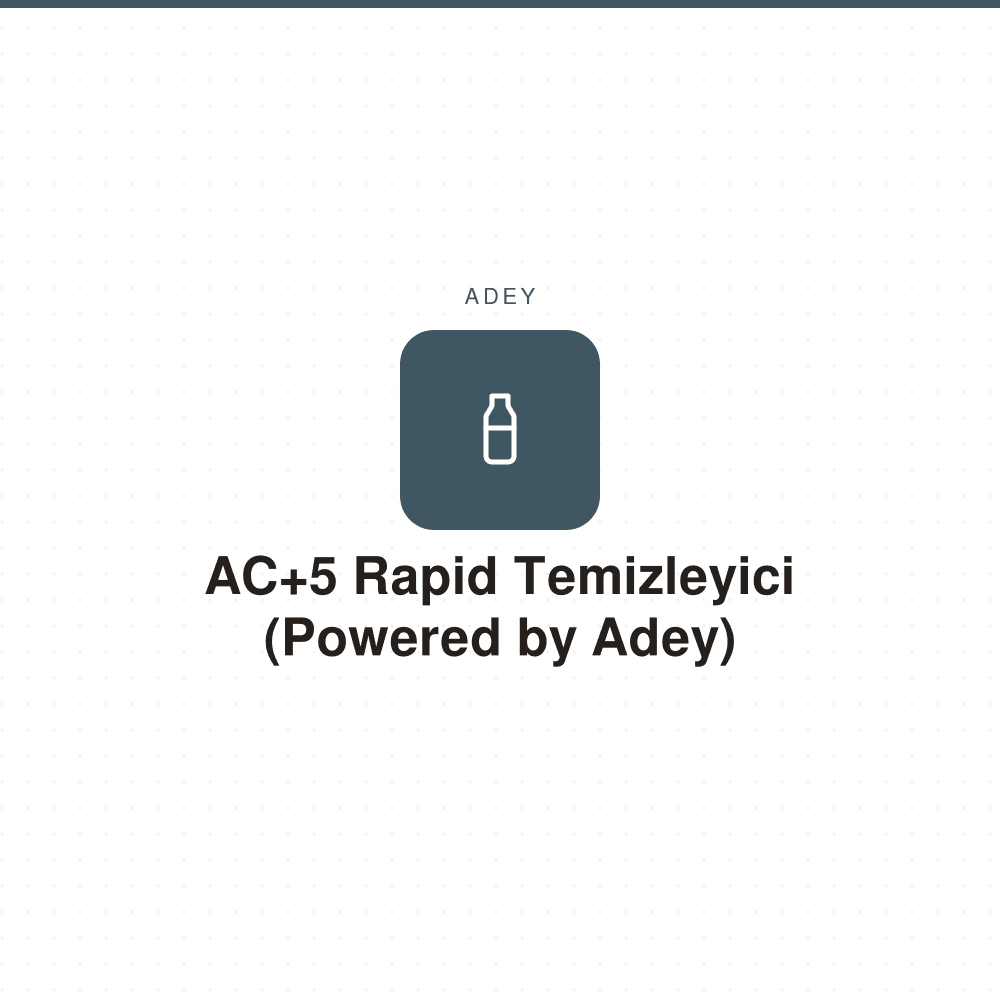 AC+5 Rapid Temizleyici (Powered by Adey)