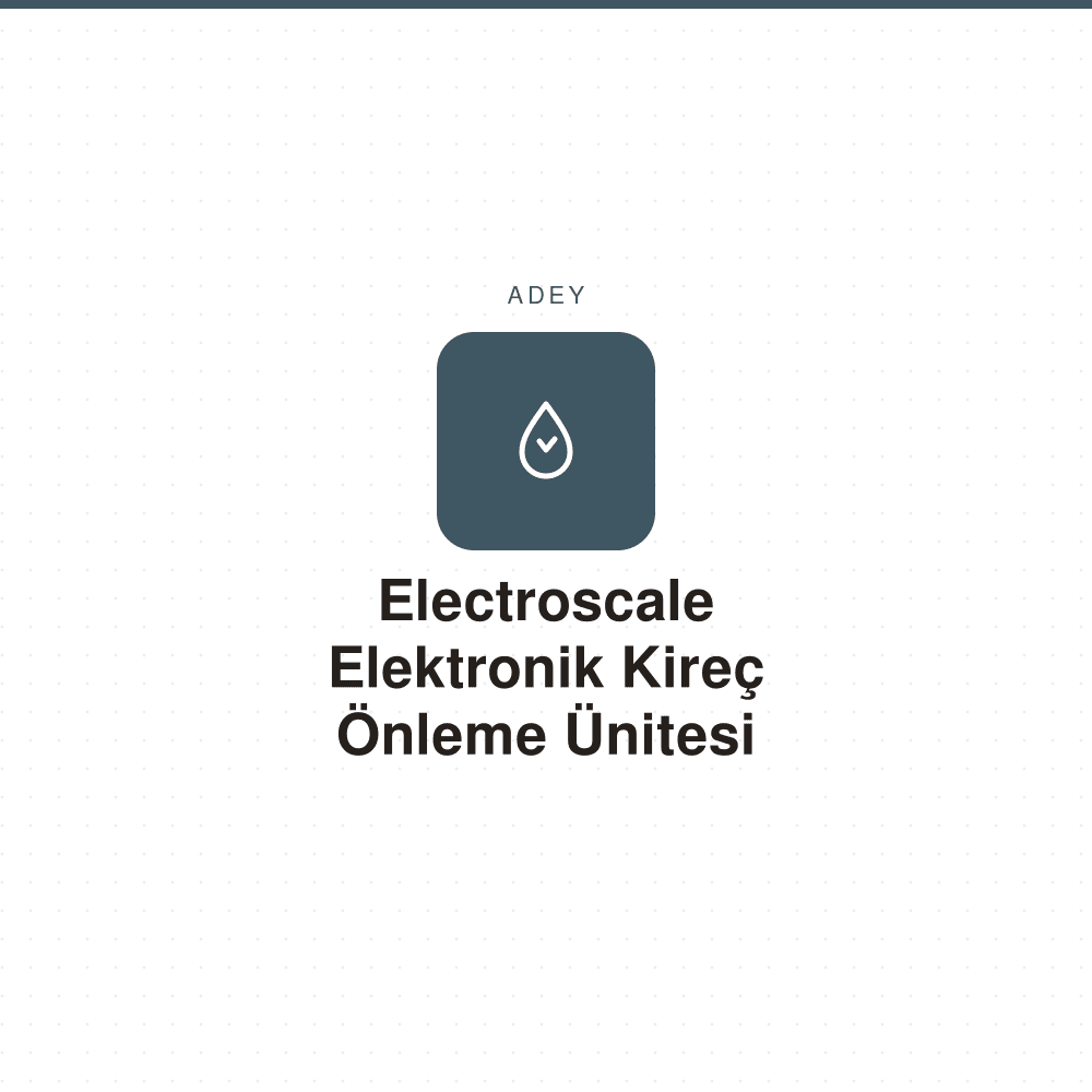 Electroscale Elektronik Kireç Önleme Ünitesi